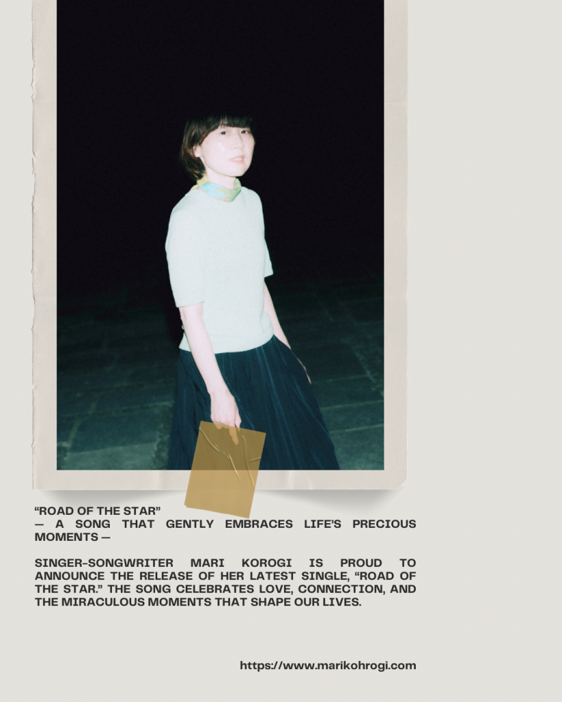 Mari Korogi Releases New Song “Road of the Star” — A Song That Gently Embraces Life’s Precious Moments —